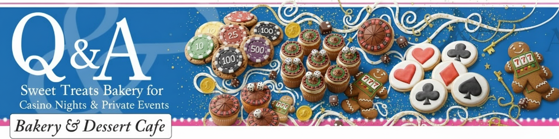 Q&A Sweet Treats Bakery & Dessert Cafe for Casino Nights
